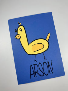 PRINT Arson chickan 4x7" print
