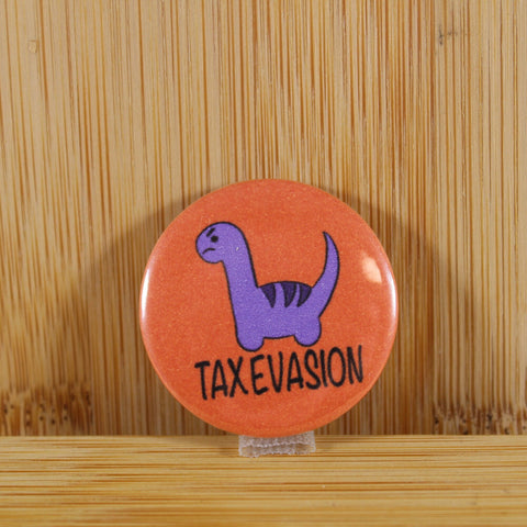 Tax evasion dinosaur 1.5” button pin
