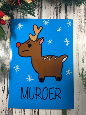 Murder reindeer PRINT 5x7”