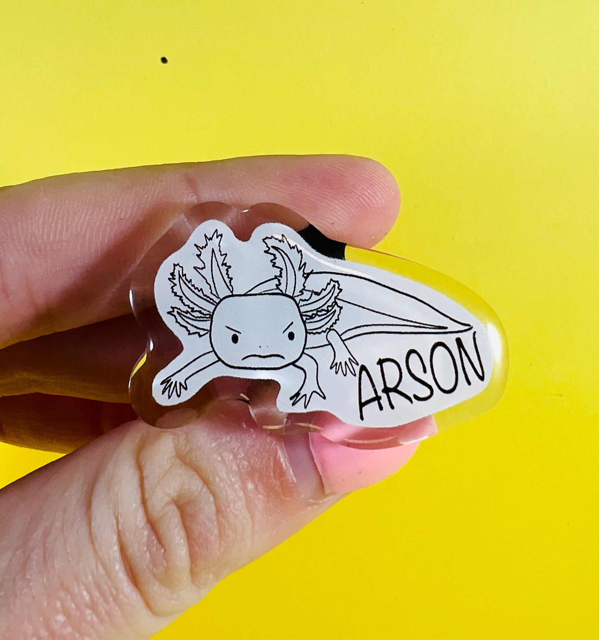 Arson axolotl acrylic pin