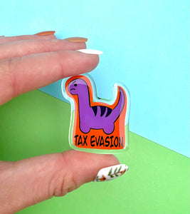 Tax evasion dinosaur acrylic pin